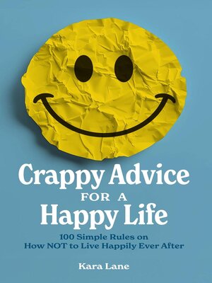 cover image of Crappy Advice for a Happy Life